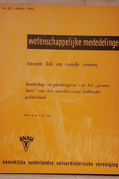 Tussen Lek en Ronde Venen landschap en plantengroei van het "groene hart" van het Utrecht s - zuid-hollandse polderland - No. 60 - oktober 1965
