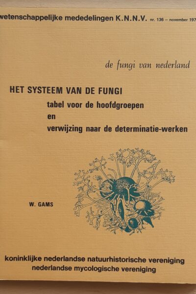De fungi van Nederland - Het systeem van de Fungi - tabel voor de hoofdgroepen en verwijzing naar de determinatie-werken - No. 136 - november 1979