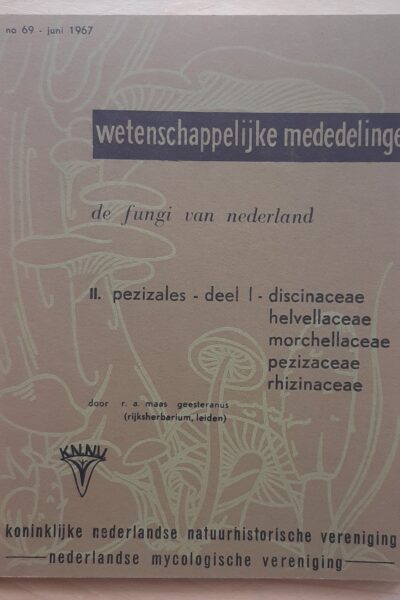 De fungi van Nederland, ll pezizales - deel 1 - disdinaceae helvellaceae morchellaceae pezizaceae rhizinaceae - No. 69 - juni 1967