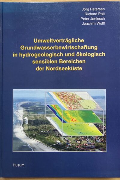 Umweltverträgliche Grundwasserbewirtschaftung in hydrogeologisch und ökologisch sensiblen Bereichen der Nordseeküste
