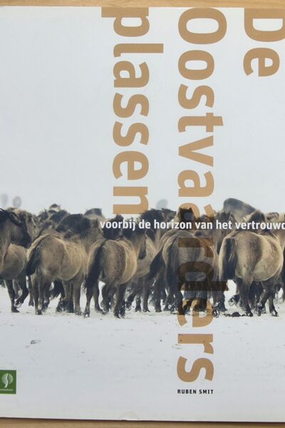 De Oostvaardersplassen/ Voorbij de horizon van het vertrouwde
